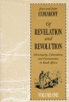 Of Revelation and Revolution, Volume 1: Christianity, Colonialism, and Consciousness in South Africa - Jean Comaroff, John L. Comaroff