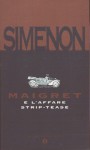 Maigret e l'affare strip-tease - Georges Simenon, Luisa Scandolo, Alberto Savinio