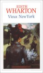 Vieux New York - Edith Wharton, Diane De Margerie