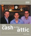 Cash in the Attic: How to Make Money from Your Forgotten Treasures - Paul Hayes