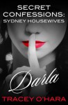 Secrets confessions Sydney housewives - Darla - Tracey O'Hara