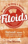 Fitoids: Simple Truths to Lose Weight, Gain Strength, and Be Happy - Tim Martin