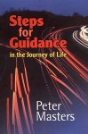 Steps for Guidance: In the Journey of Life - Peter Masters