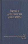 Metals And how to Weld Them - T. B. Jefferson, Gorham Woods