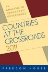 Countries at the Crossroads 2011: An Analysis of Democratic Governance - Freedom House