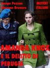 Amanda Knox e il delitto di Perugia (Misteri Italiani) (Italian Edition) - Giacomo Brunoro, Jacopo Pezzan