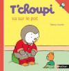 T'Choupi Va Sur Le Pot - Thierry Courtin