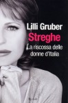 Streghe: La riscossa delle donne in Italia - Lilli Gruber