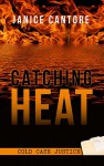 Catching Heat (Cold Case Justice) - Janice Cantore