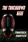 The Touchdown Gene - Thomas Hoover