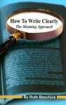 How to Write Clearly: The Meaning Approach - Ruth Beechick