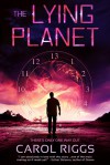 The Lying Planet - Carol Riggs