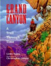 Grand Canyon: A Trail Through Time - Linda Vieira