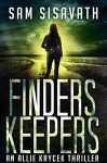 Finders/Keepers (An Allie Krycek Thriller, Book 3) - Sam Sisavath