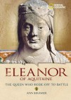 World History Biographies: Eleanor of Aquitaine: The Queen Who Rode Off to Battle - Ann Kramer