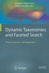 Dynamic Taxonomies and Faceted Search: Theory, Practice, and Experience - Giovanni Maria Sacco, Yannis Tzitzikas