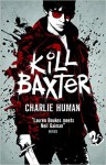 Kill Baxter - Charlie Human