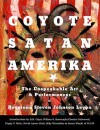 Coyote Satan Amerika: The Unspeakable Art and Performances of Reverend Steven Johnson Leyba - Steven Johnson Leyba