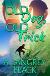 Old Dog, Old Trick - A. Sangrey Black