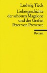 Liebesgeschichte der schönen Magelone und des Grafen Peter von Provence - Johann Ludwig Tieck