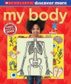 Scholastic Discover More: My Body - Andrea Pinnington