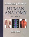 Human Anatomy Laboratory Manual - Eric Wise, Kenneth S. Saladin