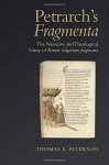 Petrarch's 'Fragmenta': The Narrative and Theological Unity of 'Rerum vulgarium fragmenta' (Toronto Italian Studies) - Thomas E Peterson