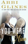 You Were Mine: A Rosemary Beach Novel (The Rosemary Beach Series) - Abbi Glines