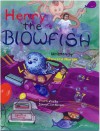 Henry the Blowfish - Howard Morlan, Steve William Laible, Sonny C. Van Kempen