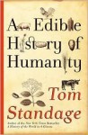 An Edible History of Humanity Publisher: Walker & Company - Tom Standage