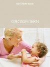 Großeltern (ELTERNGuide) (German Edition) - Xenia Frenkel, Sabine Maus, Petra Schrand, Anke Willers