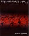 Early Carolingian Warfare: Prelude to Empire - Bernard S. Bachrach