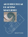 Architectural Drafting Simplified - Michael O'Rourke