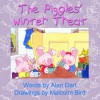 The Piggles' Winter Treat (Book 1) - Alan Dart, Malcolm Bird