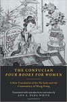 The Confucian Four Books for Women: A New Translation of the Nü Sishu and the Commentary of Wang Xiang - Ann A. Pang-White