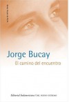 El Camino Del Encuentro - Jorge Bucay