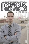 Hyperworlds, Underworlds - Jason Louv, R. U. Sirius