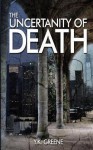 [ The Uncertainty of Death: Book 1 of the Four Horsemen Series BY Greene, Y. K. ( Author ) ] { Paperback } 2011 - Y. K. Greene