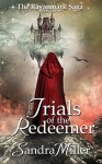 Trials of the Redeemer: Book Three in the Ravanmark Saga (Volume 3) - Sandra Miller