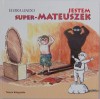 Jestem super- Mateuszek - Elvira Lindo