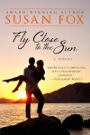 Fly Close to the Sun - Susan Fox