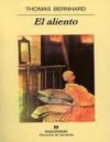 El aliento (Una decisión) - Thomas Bernhard