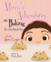 Mimi's Adventures in Baking Chocolate Chip Cookies - Alyssa Gangeri