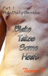 Blake Takes Some Heat (Blake/Dusty Chronicles, #1) - Thianna D.