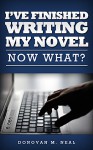 I've Finished Writing My Novel: Now What? - Donovan Neal