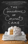The Coincidence of Coconut Cake Paperback - July 21, 2015 - Amy E. Reichert