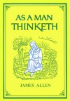 As a Man Thinketh (Tarcher Family Inspirational Library) - James Allen