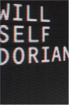 Dorian: An Imitation - Will Self