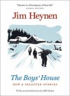 Boys House: New & Selected Stories - Jim Heynen