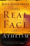 Real Face of Atheism, The - Ravi Zacharias